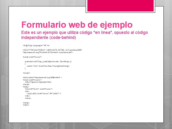 Formulario web de ejemplo Este es un ejemplo que utiliza código "en línea", opuesto