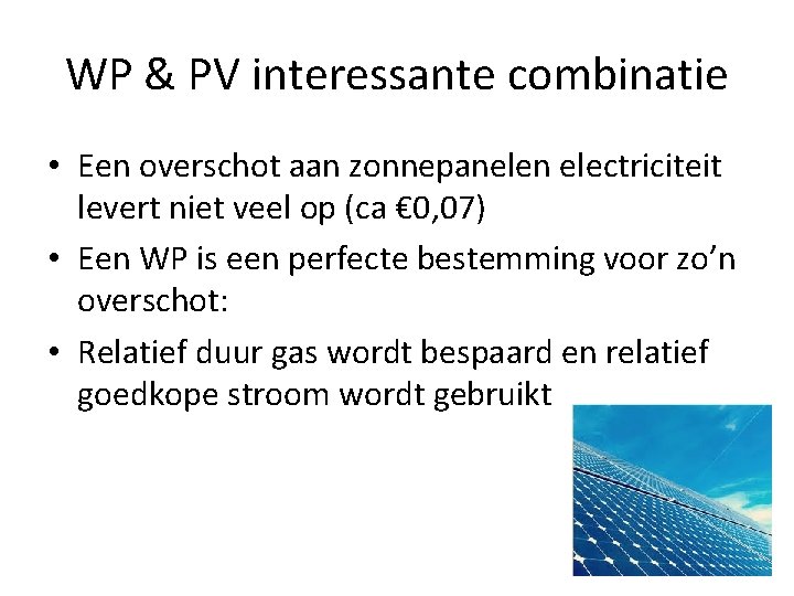 WP & PV interessante combinatie • Een overschot aan zonnepanelen electriciteit levert niet veel