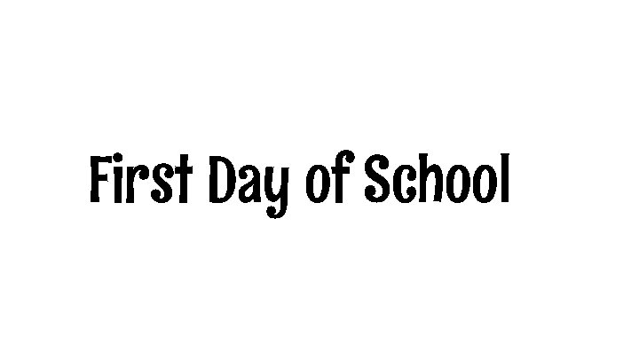 First Day of School 