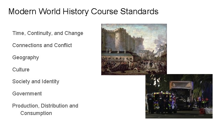 Modern World History Course Standards Time, Continuity, and Change Connections and Conflict Geography Culture