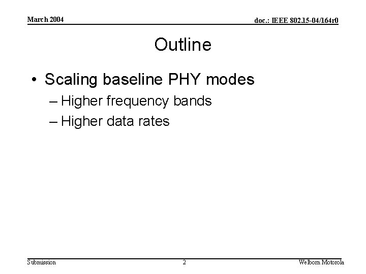 March 2004 doc. : IEEE 802. 15 -04/164 r 0 Outline • Scaling baseline