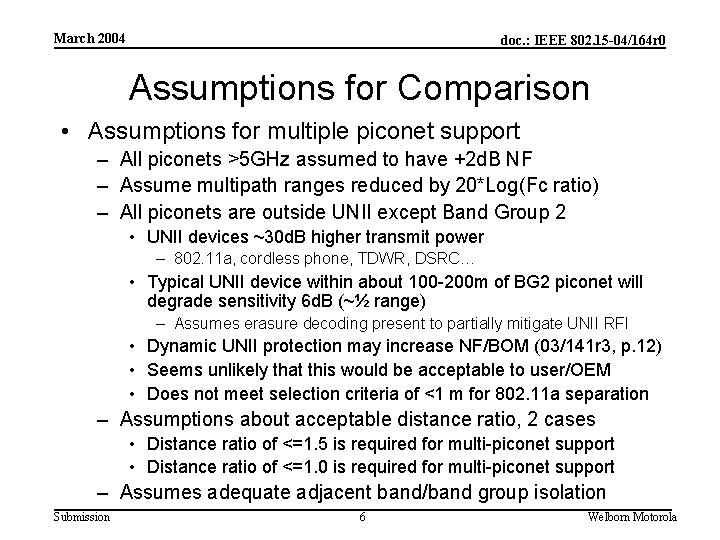 March 2004 doc. : IEEE 802. 15 -04/164 r 0 Assumptions for Comparison •