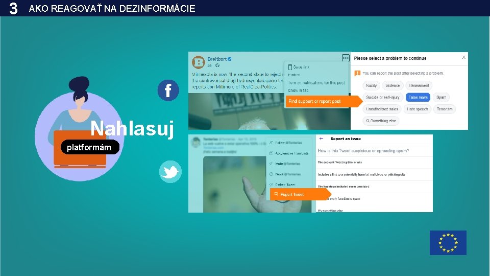 3 AKO REAGOVAŤ NA DEZINFORMÁCIE Nahlasuj platformám 3 AKO REAGOVAŤ NA DEZINFORMÁCIE Nahlasuj platformám
