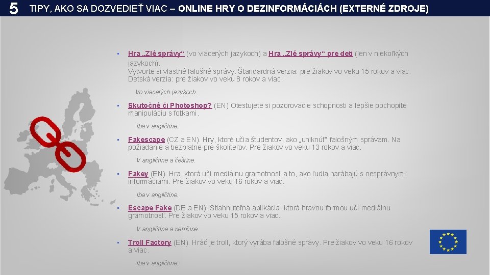 5 TIPY, AKO SA DOZVEDIEŤ VIAC – ONLINE HRY O DEZINFORMÁCIÁCH (EXTERNÉ ZDROJE) •