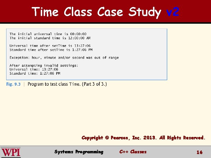 Time Class Case Study v 2 Copyright © Pearson, Inc. 2013. All Rights Reserved.