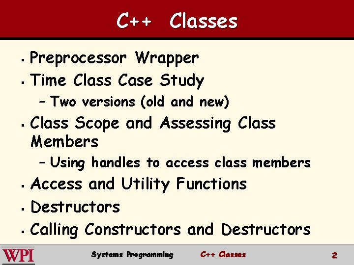 C++ Classes Preprocessor Wrapper § Time Class Case Study § – Two versions (old