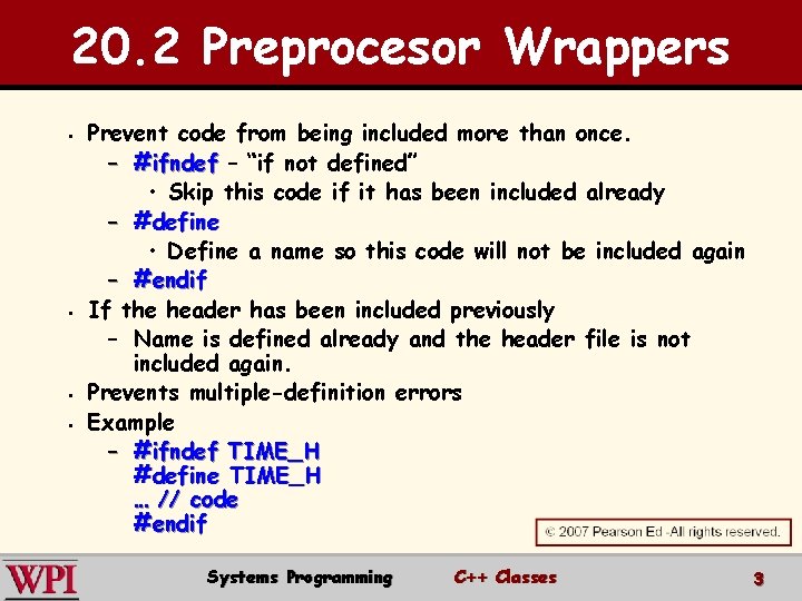 20. 2 Preprocesor Wrappers § § Prevent code from being included more than once.