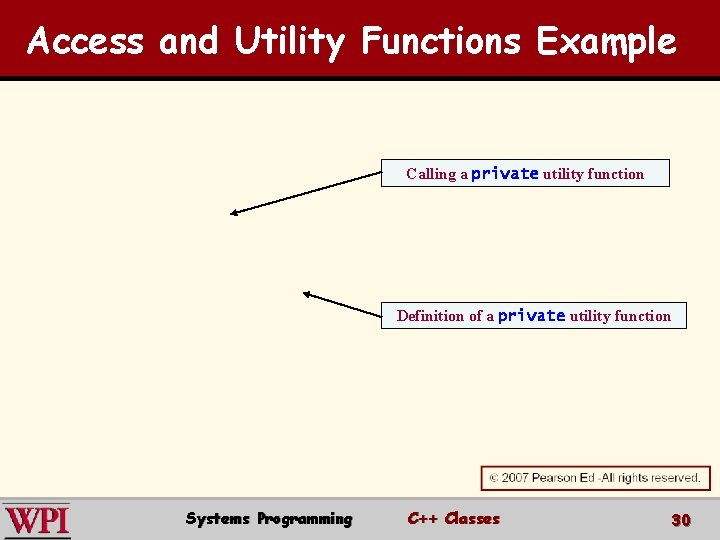 Access and Utility Functions Example Calling a private utility function Definition of a private