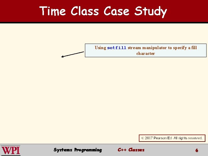 Time Class Case Study Using setfill stream manipulator to specify a fill character Systems