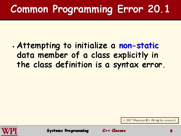 Common Programming Error 20. 1 § Attempting to initialize a non-static data member of