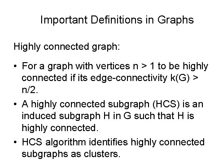 Important Definitions in Graphs Highly connected graph: • For a graph with vertices n