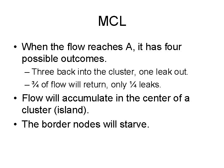 MCL • When the flow reaches A, it has four possible outcomes. – Three