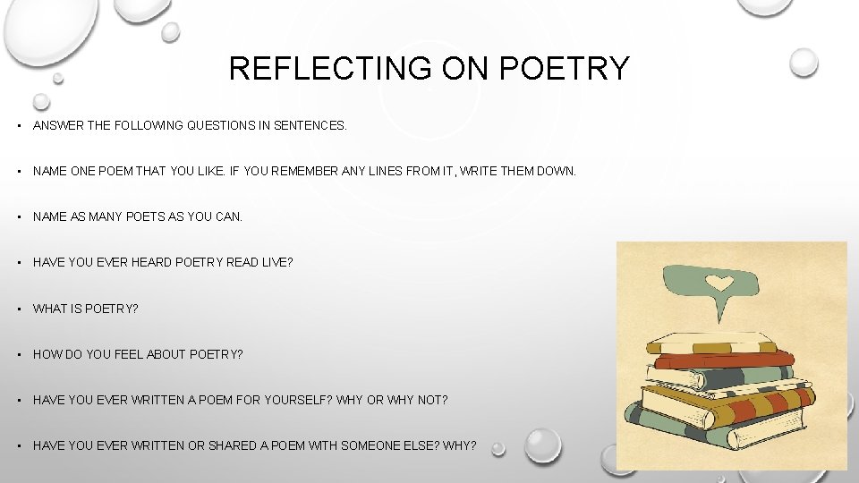 REFLECTING ON POETRY • ANSWER THE FOLLOWING QUESTIONS IN SENTENCES. • NAME ONE POEM