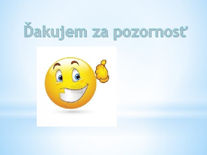 Ďakujem za pozornosť 