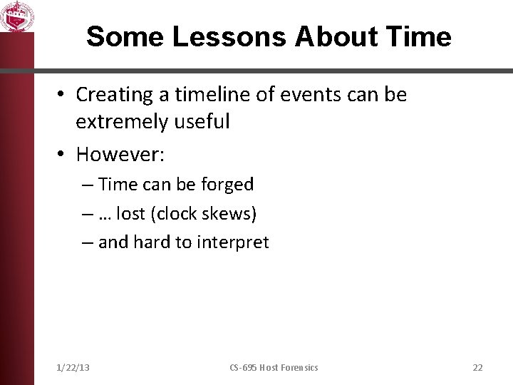 Some Lessons About Time • Creating a timeline of events can be extremely useful