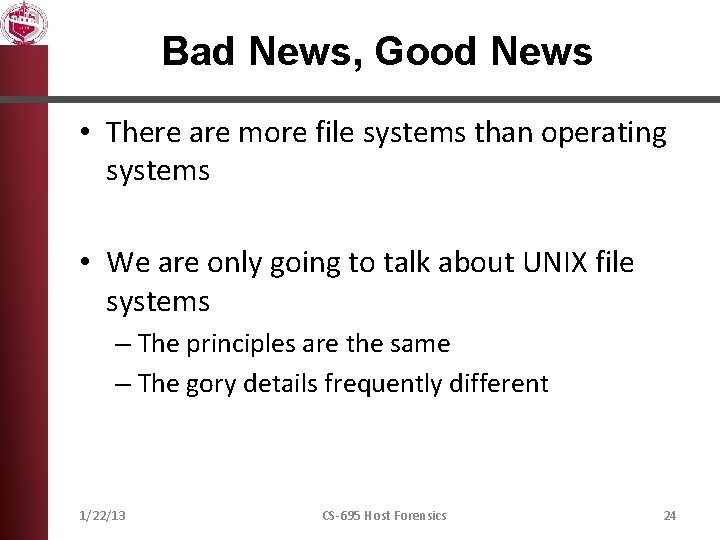 Bad News, Good News • There are more file systems than operating systems •