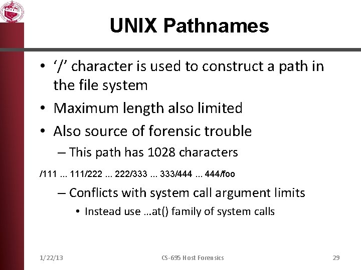 UNIX Pathnames • ‘/’ character is used to construct a path in the file