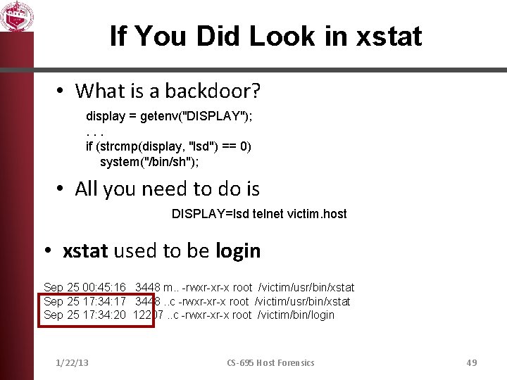 If You Did Look in xstat • What is a backdoor? display = getenv("DISPLAY");