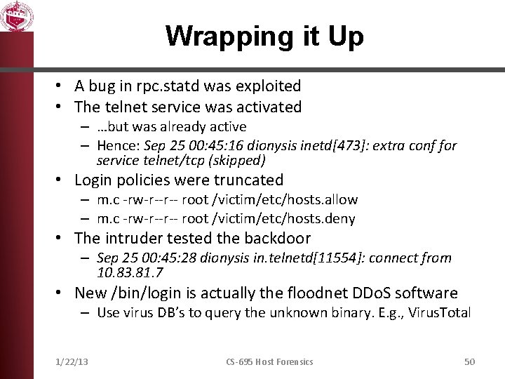 Wrapping it Up • A bug in rpc. statd was exploited • The telnet