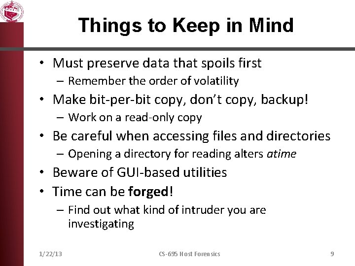 Things to Keep in Mind • Must preserve data that spoils first – Remember