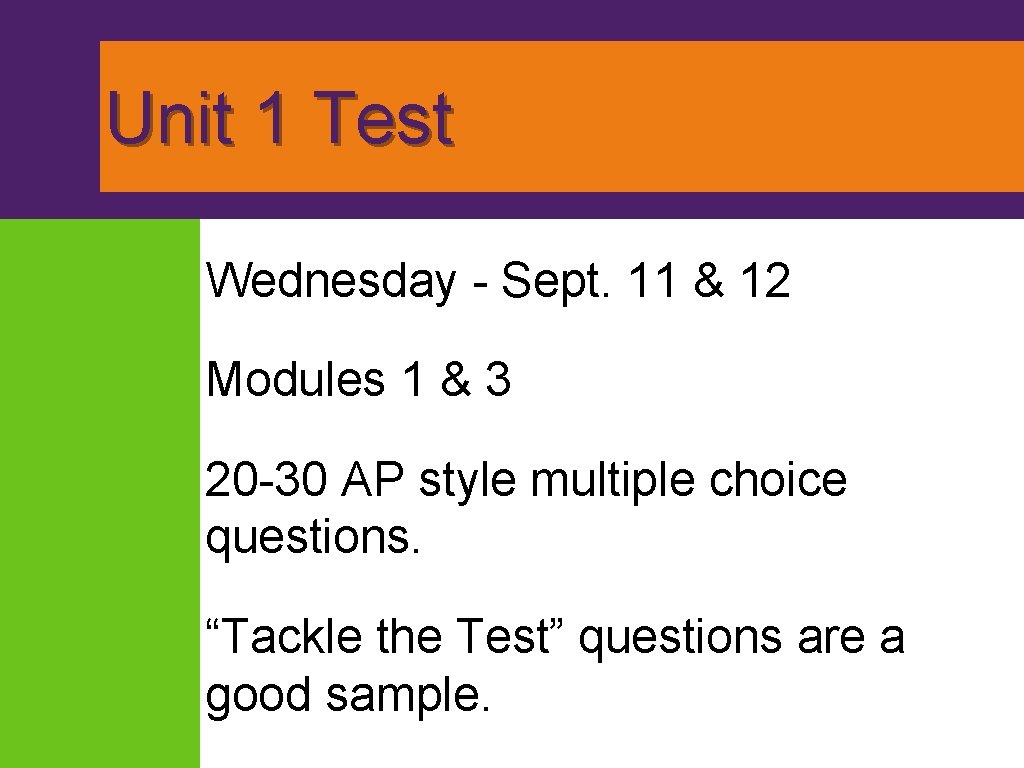 Unit 1 Test Wednesday - Sept. 11 & 12 Modules 1 & 3 20