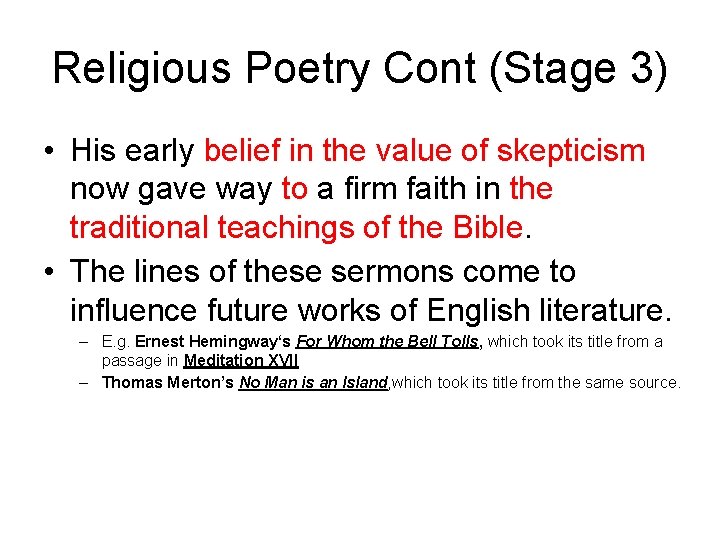 Religious Poetry Cont (Stage 3) • His early belief in the value of skepticism