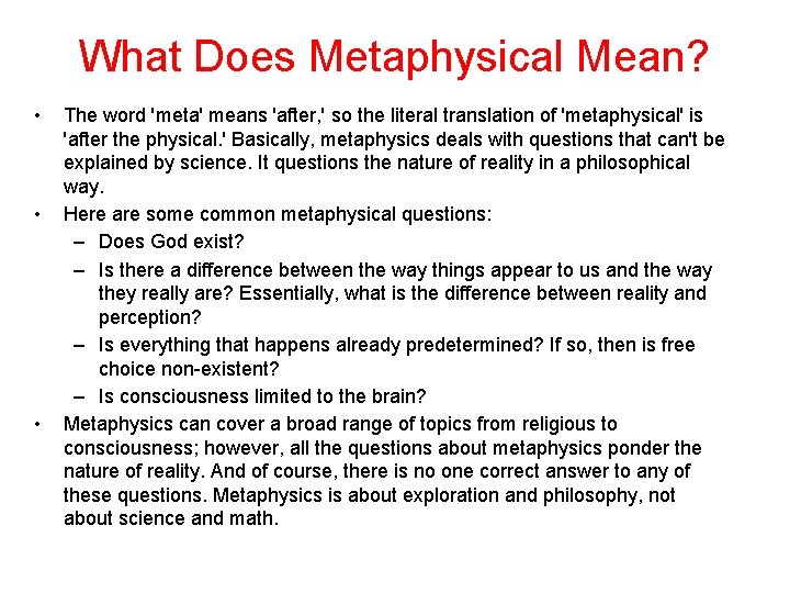 What Does Metaphysical Mean? • • • The word 'meta' means 'after, ' so