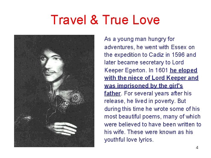 Travel & True Love As a young man hungry for adventures, he went with