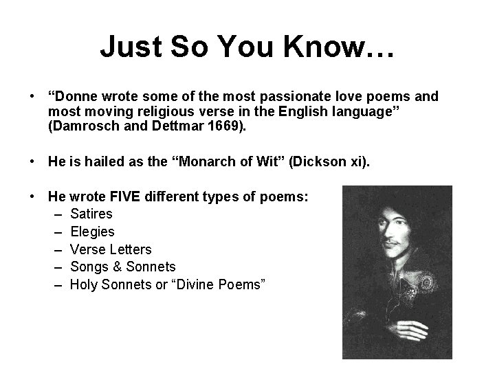 Just So You Know… • “Donne wrote some of the most passionate love poems
