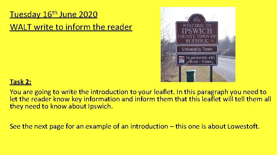 Tuesday 16 th June 2020 WALT write to inform the reader Task 2: You