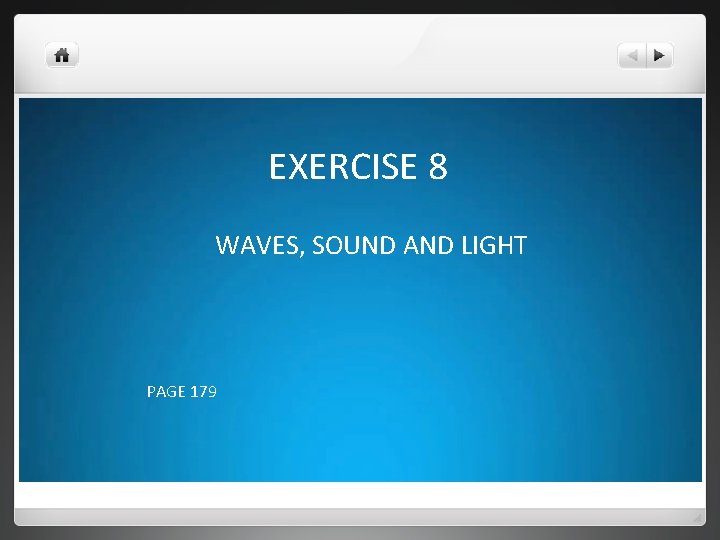 EXERCISE 8 WAVES, SOUND AND LIGHT PAGE 179 
