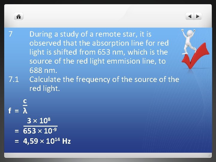 7 7. 1 During a study of a remote star, it is observed that