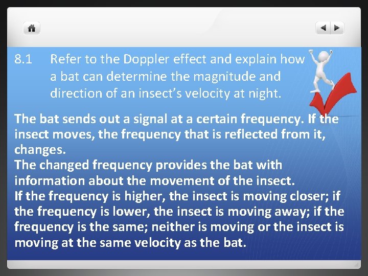 8. 1 Refer to the Doppler effect and explain how a bat can determine