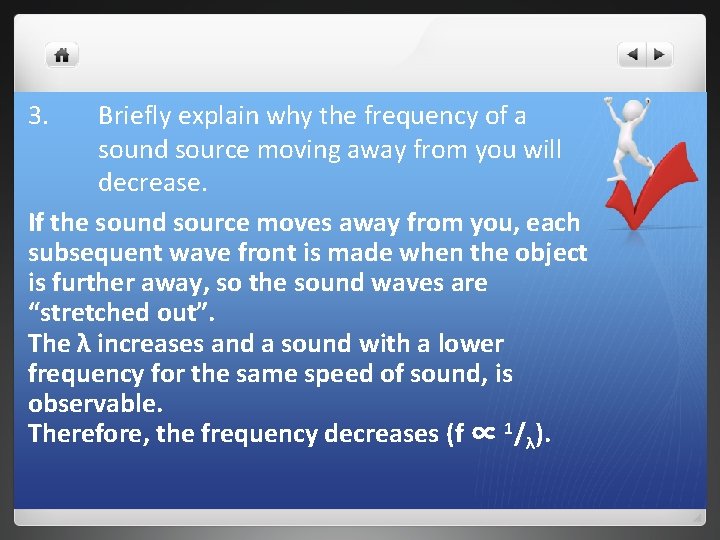 3. Briefly explain why the frequency of a sound source moving away from you