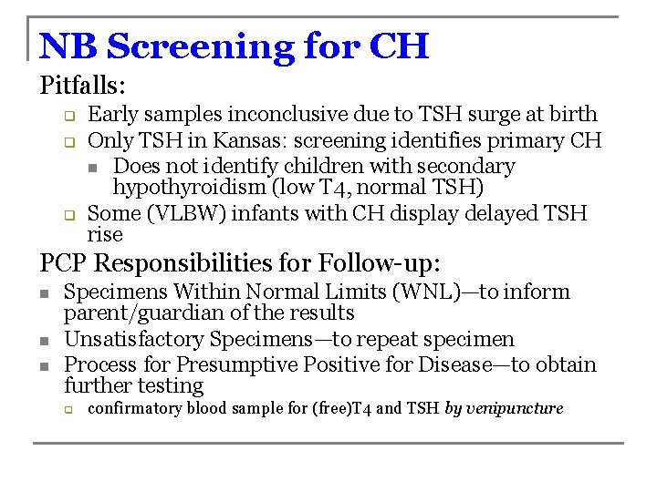 NB Screening for CH Pitfalls: q q q Early samples inconclusive due to TSH