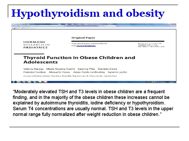 Hypothyroidism and obesity “Moderately elevated TSH and T 3 levels in obese children are