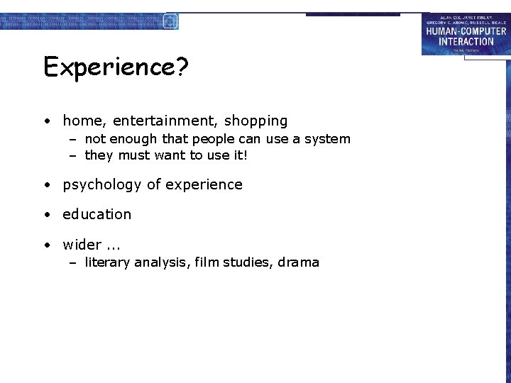 Experience? • home, entertainment, shopping – not enough that people can use a system