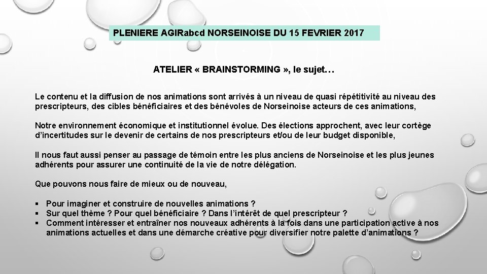 PLENIERE AGIRabcd NORSEINOISE DU 15 FEVRIER 2017 ATELIER « BRAINSTORMING » , le sujet…