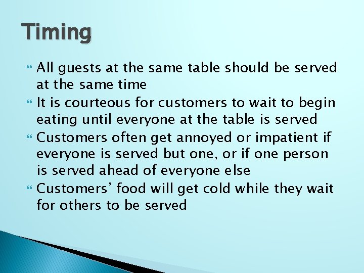 Timing All guests at the same table should be served at the same time