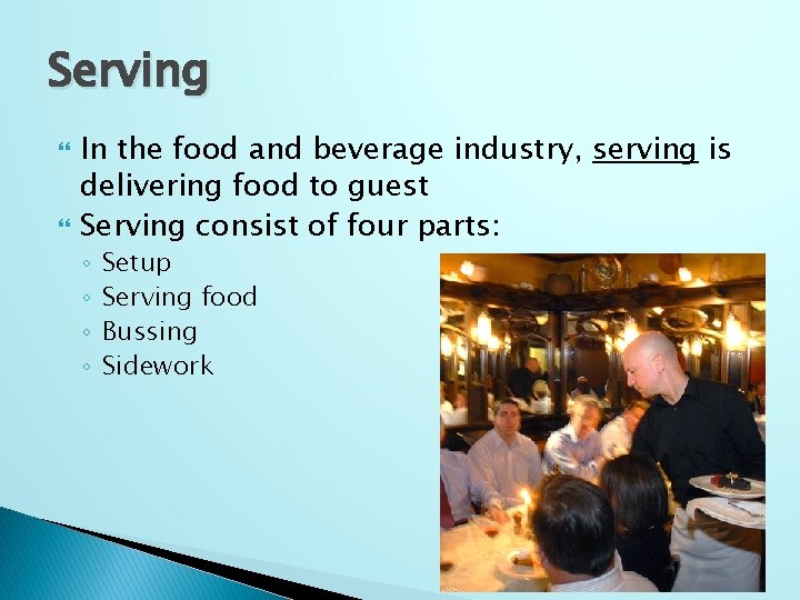 Serving In the food and beverage industry, serving is delivering food to guest Serving