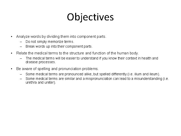 Objectives • Analyze words by dividing them into component parts. – Do not simply