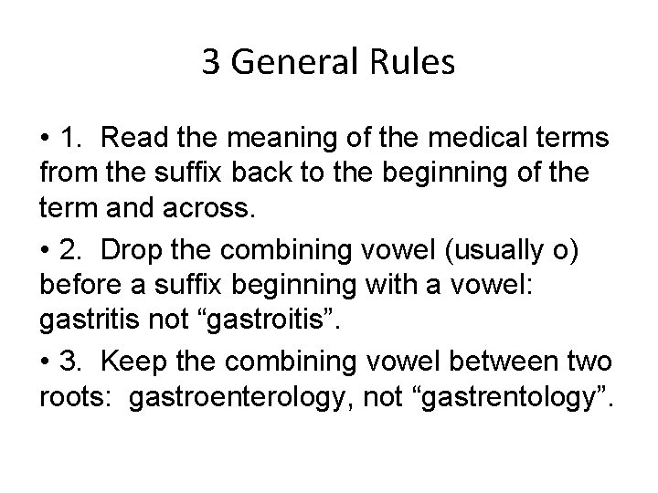 3 General Rules • 1. Read the meaning of the medical terms from the