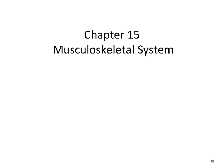 Chapter 15 Musculoskeletal System 93 