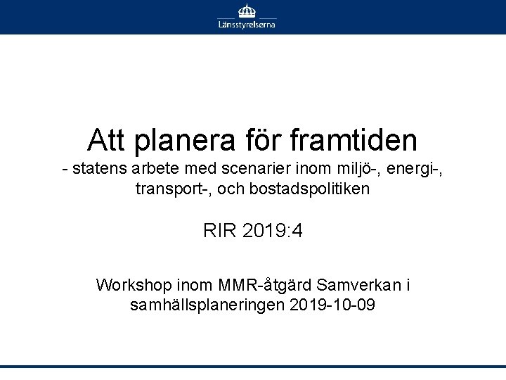 Att planera för framtiden - statens arbete med scenarier inom miljö-, energi-, transport-, och