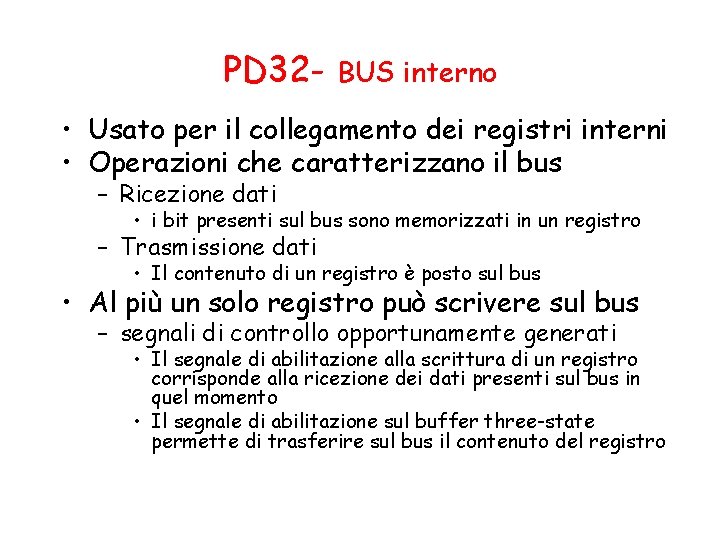 PD 32 - BUS interno • Usato per il collegamento dei registri interni •
