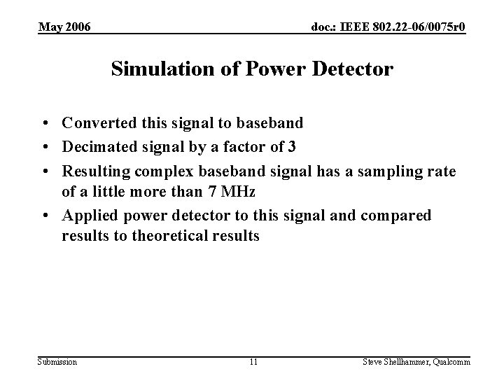 May 2006 doc. : IEEE 802. 22 -06/0075 r 0 Simulation of Power Detector