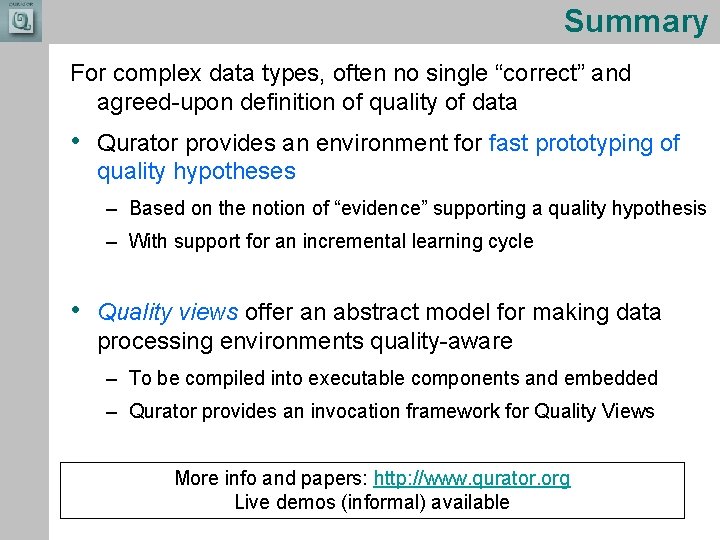 Summary For complex data types, often no single “correct” and agreed-upon definition of quality Summary For complex data types, often no single “correct” and agreed-upon definition of quality
