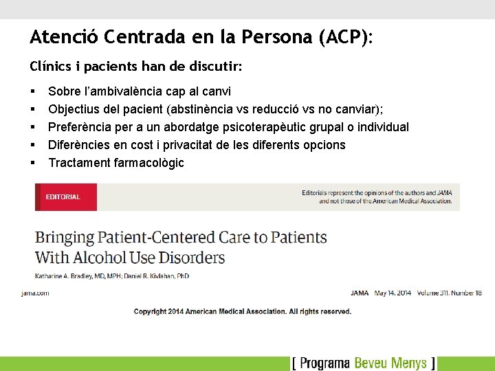 Atenció Centrada en la Persona (ACP): Clínics i pacients han de discutir: § §