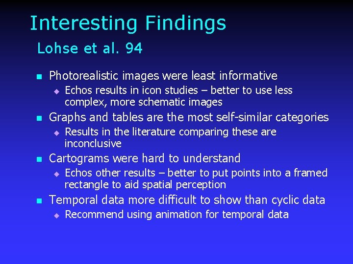 Interesting Findings Lohse et al. 94 n Photorealistic images were least informative u n