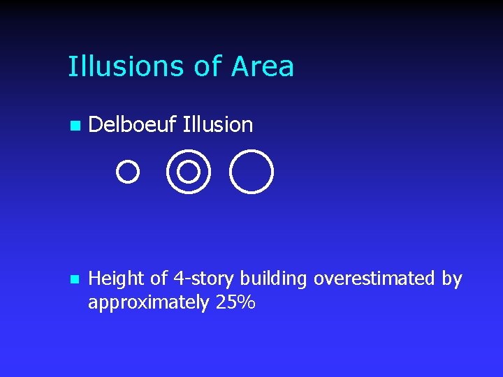 Illusions of Area n Delboeuf Illusion n Height of 4 -story building overestimated by